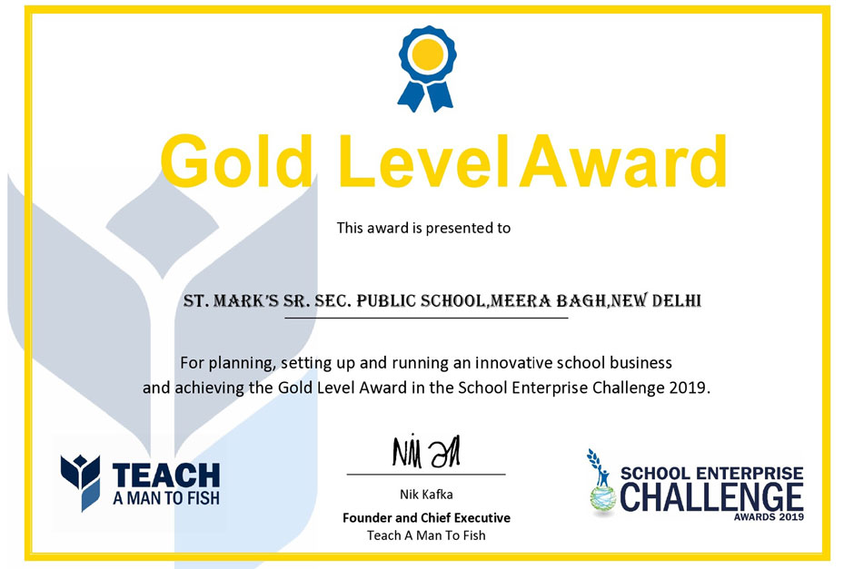 St. Mark's School, Meera Bagh - Our school has been honoured with the Gold Level Award in the School Enterprise Challenge 2019 by Teach A Man to Fish : Click to Enlarge